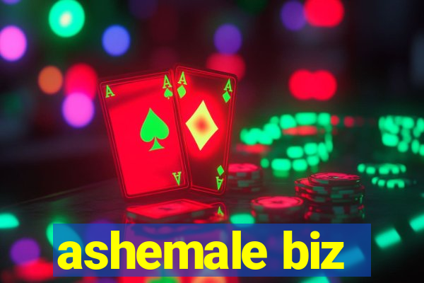 ashemale biz