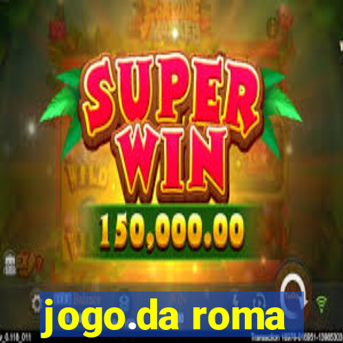 jogo.da roma