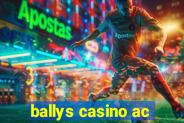 ballys casino ac