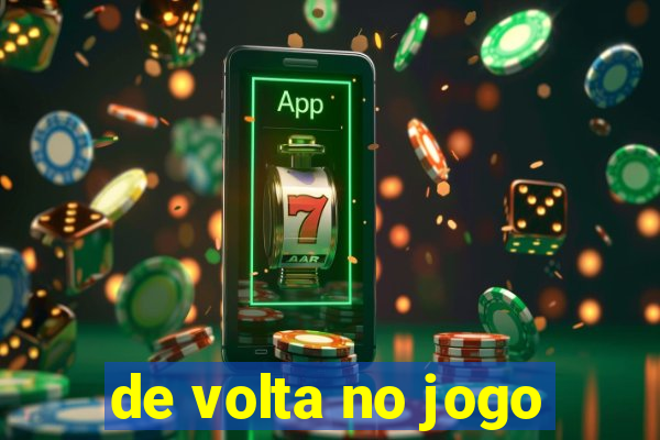 de volta no jogo