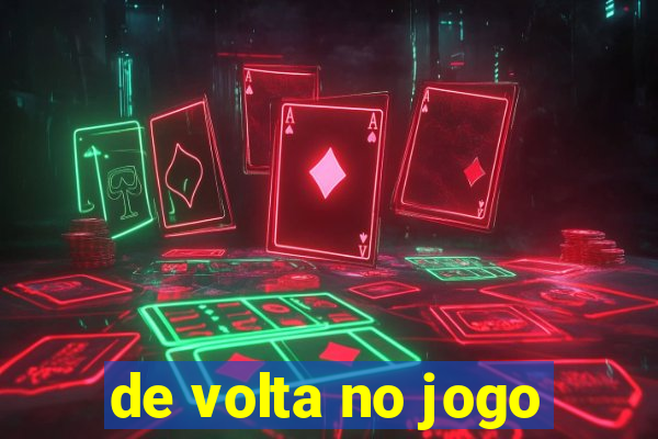 de volta no jogo