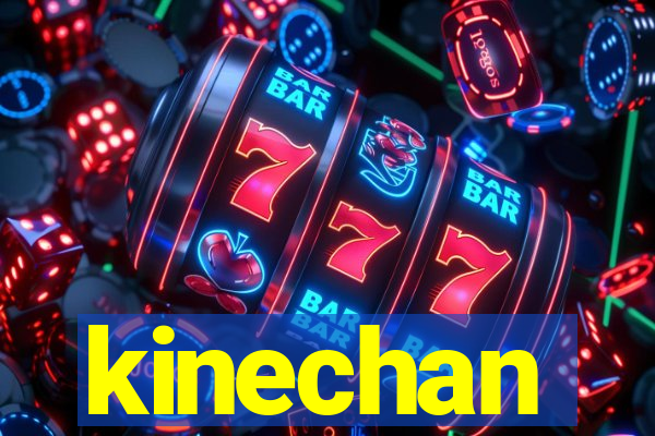 kinechan