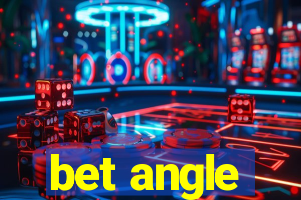 bet angle