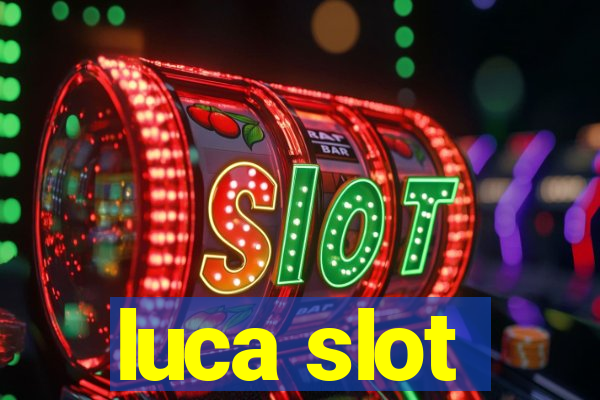 luca slot