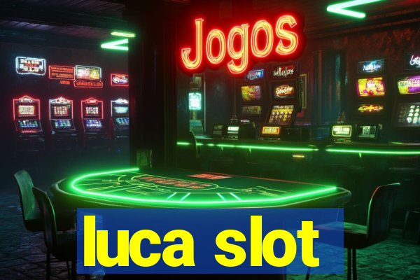 luca slot