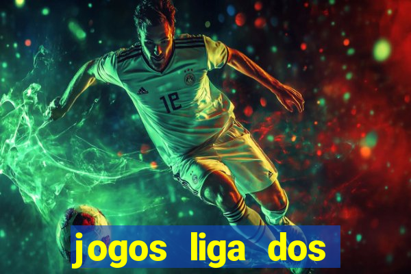 jogos liga dos campe?es onde assistir