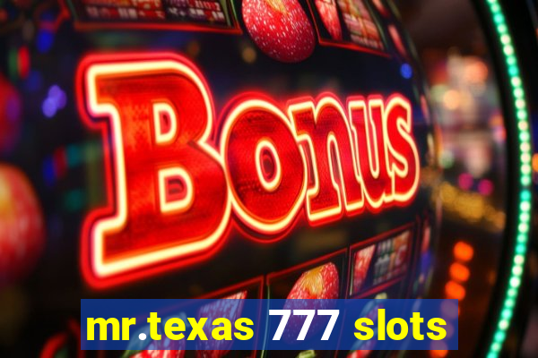 mr.texas 777 slots