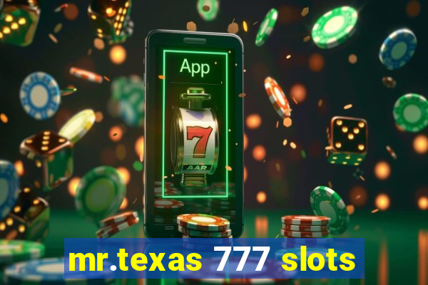 mr.texas 777 slots