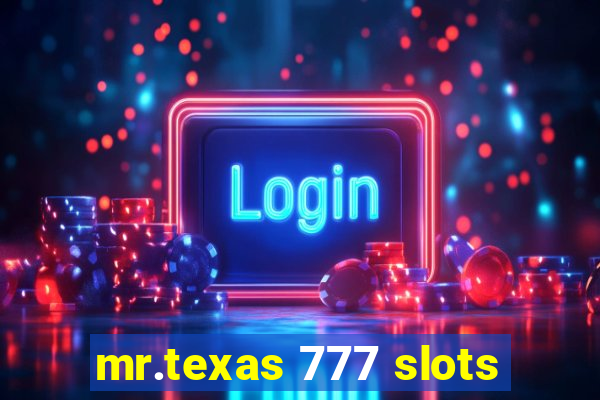 mr.texas 777 slots