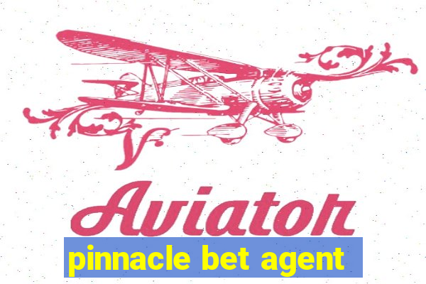 pinnacle bet agent