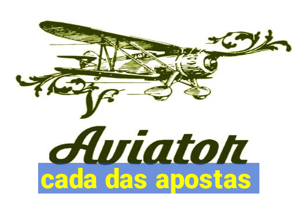 cada das apostas