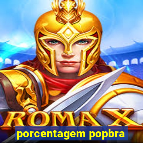 porcentagem popbra