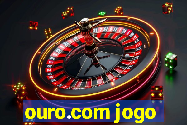 ouro.com jogo