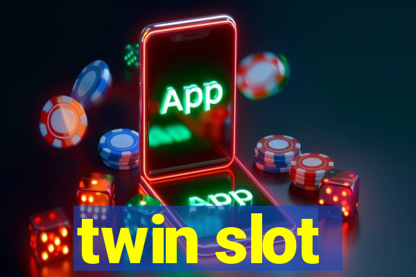 twin slot