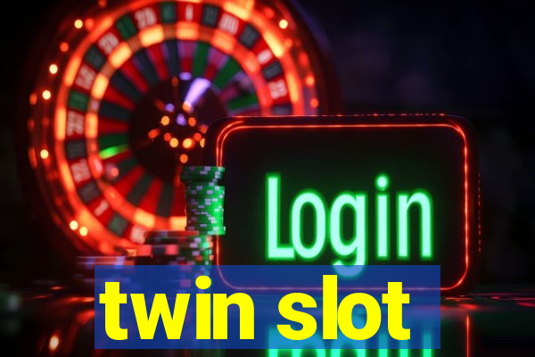 twin slot