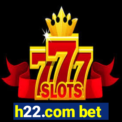 h22.com bet