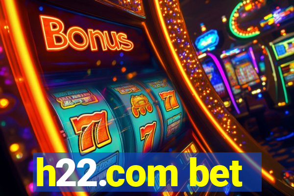 h22.com bet