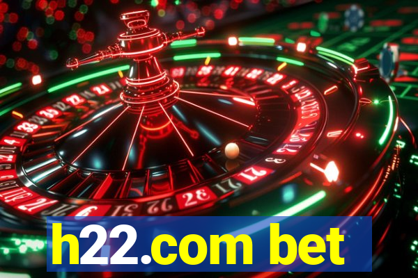 h22.com bet