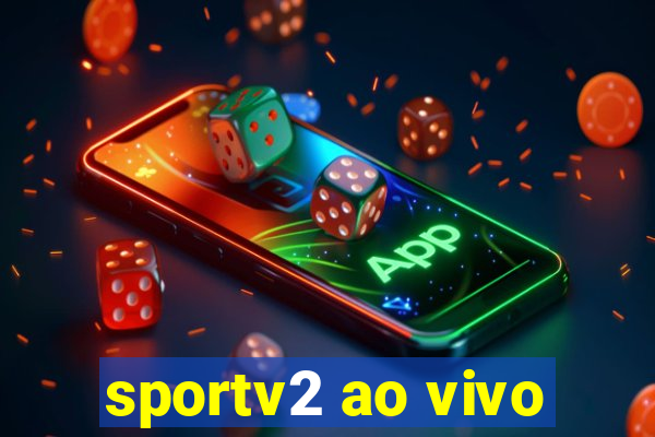 sportv2 ao vivo