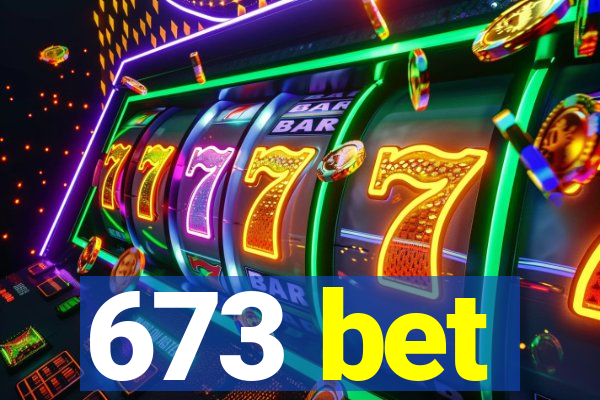 673 bet