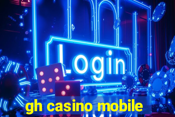 gh casino mobile