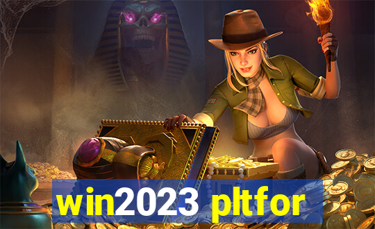 win2023 pltfor