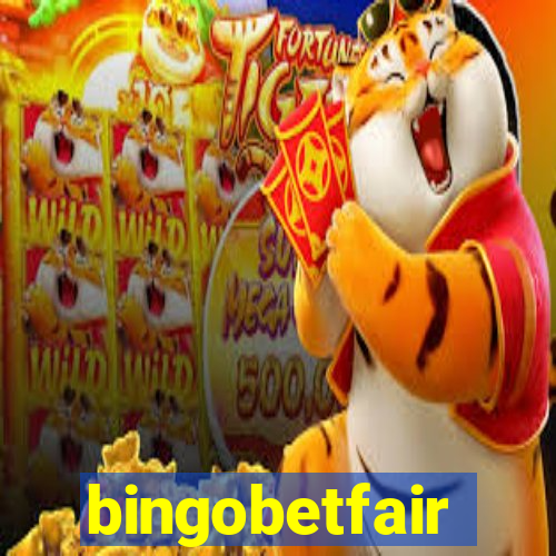 bingobetfair