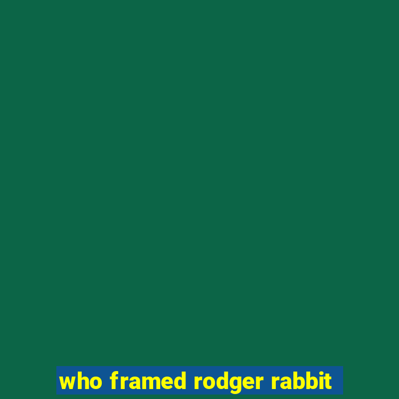 who framed rodger rabbit