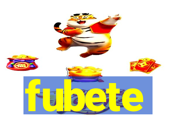 fubete