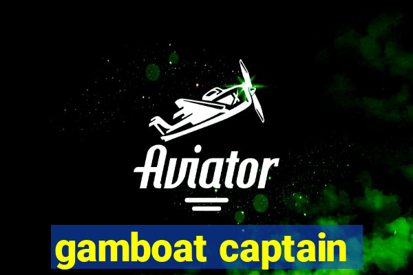 gamboat captain