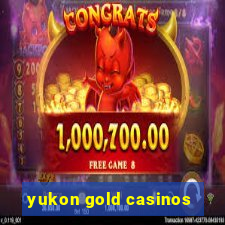 yukon gold casinos