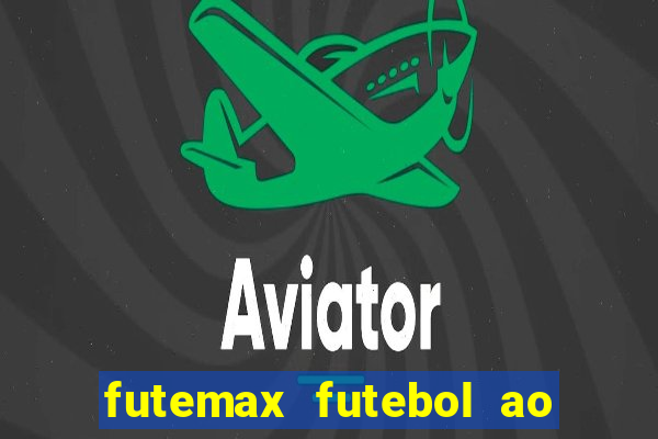 futemax futebol ao vivo hd