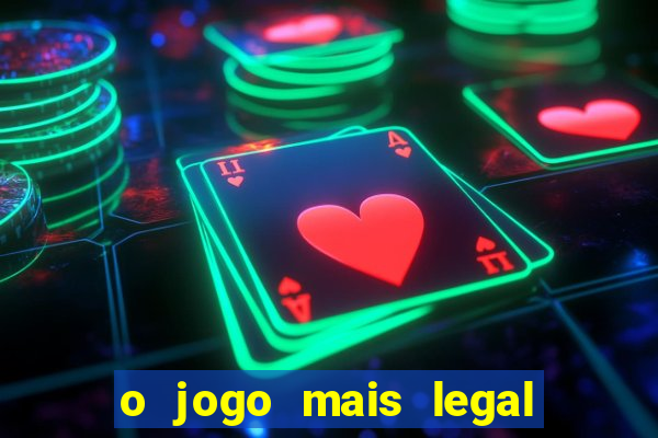 o jogo mais legal do mundo para celular