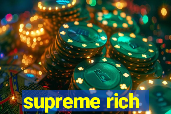 supreme rich