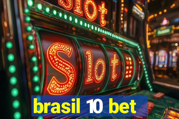 brasil 10 bet