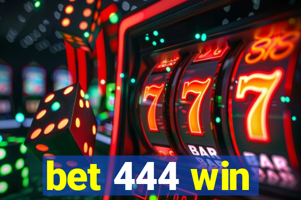 bet 444 win