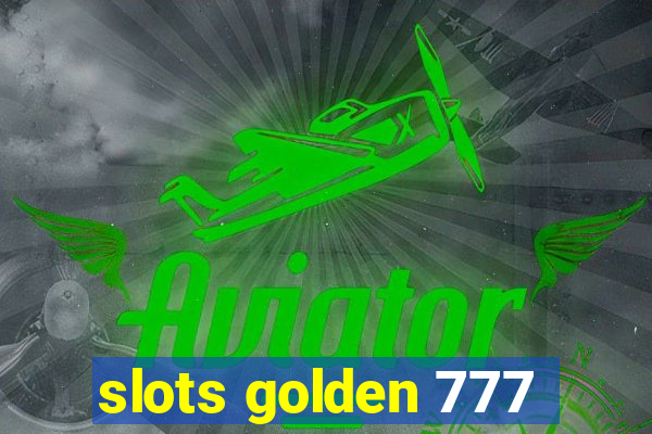 slots golden 777