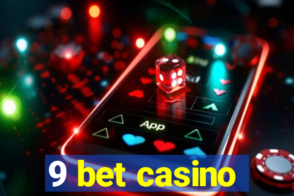 9 bet casino