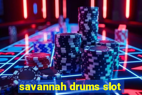 savannah drums slot