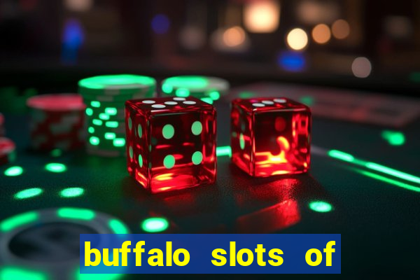 buffalo slots of cash casino