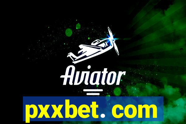 pxxbet. com