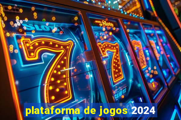 plataforma de jogos 2024