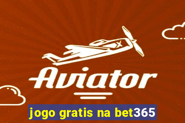 jogo gratis na bet365