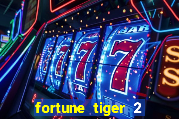 fortune tiger 2 demo grátis