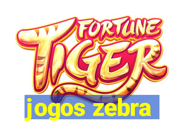 jogos zebra