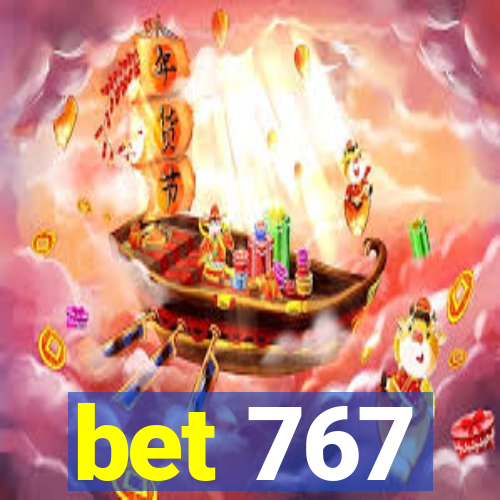 bet 767