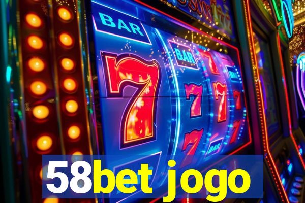 58bet jogo