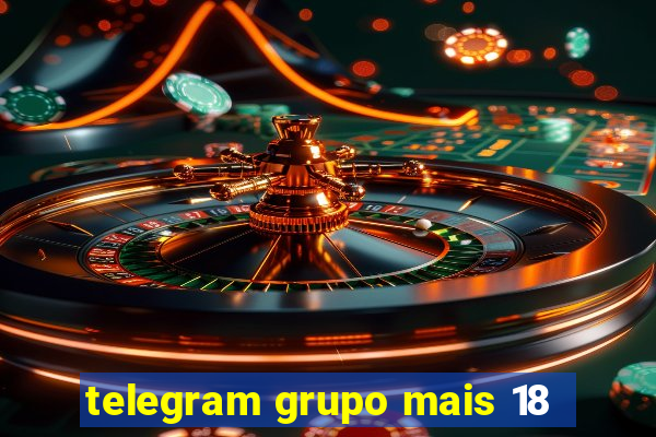 telegram grupo mais 18