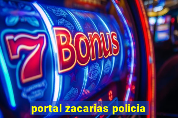 portal zacarias policia