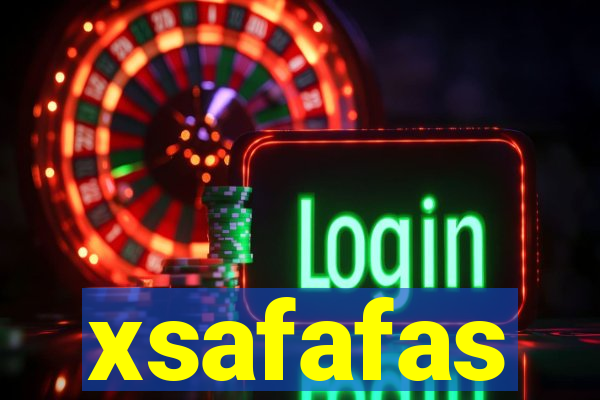 xsafafas